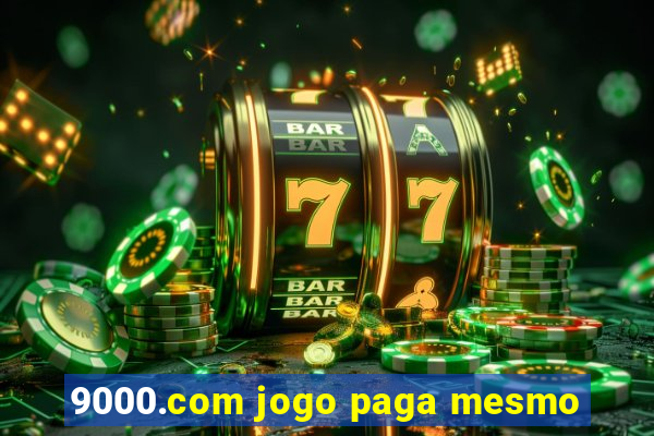 9000.com jogo paga mesmo